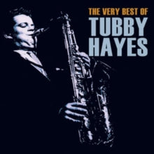 Tubby Hayes: The Very Best Of Tubby Hayes - CD