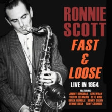 Ronnie Scott: Fast & Loose - Live In 1954 - CD