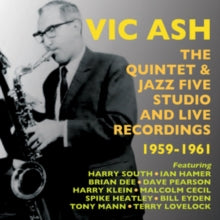 Vic Ash: Quintet & Jazz Five Studio & Live Recordings 1959-61 - CD