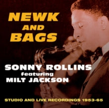 Sonny Rollins: Newk And Bags: Studio And Live 1953-1965 - CD