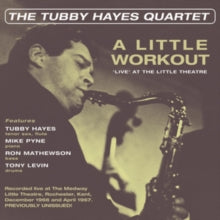 The Tubby Hayes Quartet: A Little Workout - Live At The Little Theatre - CD