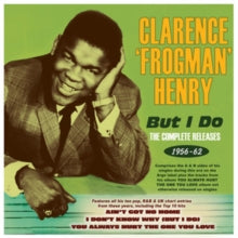 Clarence 'Frogman' Henry: But I Do: The Complete Releases 1956-62 - CD