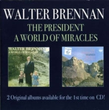 Walter Brennan: The President / A World Of Miracles - CD