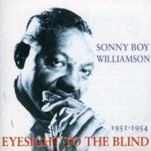 Sonny Boy Williamson: Eyesight To The Blind 1951-1954 - CD