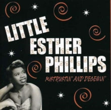 Little Esther Phillips: Mistrustin & Deceivin 1949-1952 - CD