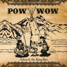 Adam & The King Bee: Pow Wow - CD