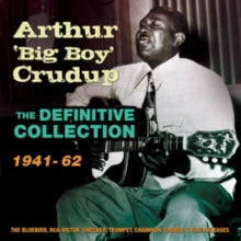 Arthur 'Big Boy' Crudup: The Definitive Collection 1941-1962 - CD