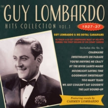 Guy Lombardo and His Royal Canadians: The Guy Lombardo Hits Collection Vol. 1 1927-1937 - CD