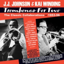 J.J. Johnson & Kai Winding: Trombones For Two: The Classic Collaborations 1953-56 - CD