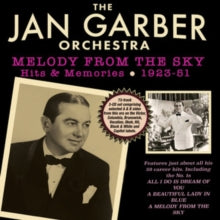 The Jan Garber Orchestra: Melody From The Sky: Hits & Memories 1923-51 - CD