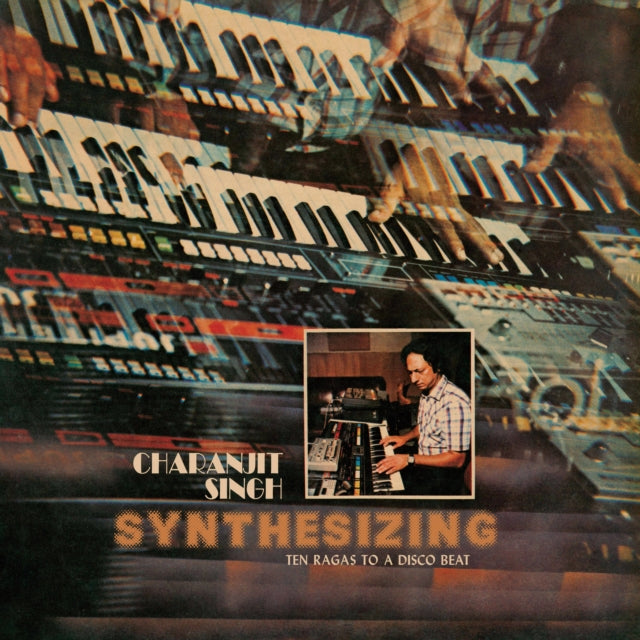 Charanjit Singh: Synthesizing Ten Ragas To A D - Vinyl