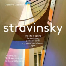 Orchestre Philharmonique Du Luxembourg / Gustavo Gimeno: Stravinsky: The Rite Of Spring / Funeral Song / Game Of Cards / Concerto In D / Agon - CD