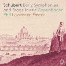 Copenhagen Phil / Lawrence Foster: Schubert: Early Symphonies And Stage Music - CD