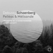 Orchestre De La Suisse Romande Jonathan Nott: Debussy & Schoenberg: Pelleas & Melisande - CD