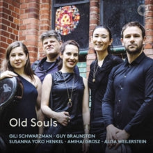 Gili Schwarzman / Guy Braunstein / Susanna Yoko Henkel / Amihai Grosz / Alisa Weilerstein: Old Souls - CD