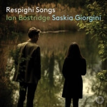 Ian Bostridge (tenor) / Saskia Giorgini (piano): Respighi Songs - CD