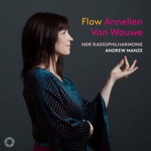 Annelien Van Wauwe / Ndr Radiophilharmonie / Andrew Manze: Flow - CD