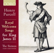 Sixteen / Harry Christophers: Henry Purcell: Royal Welcome Songs For King James Ii - CD