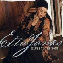 Etta James: Blues To The Bone - CD