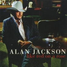 Alan Jackson: Like Red On A Rose - CD