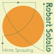 Robert Sotelo: Infinite Sprawling - Vinyl