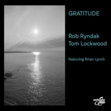 Rob Ryndak & Tom Lockwood: Gratitude - CD