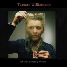 Tamara Williamson: All Those Racing Horses - CD