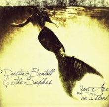 Dustin Bentall & The Smokes: You Are An Island - CD