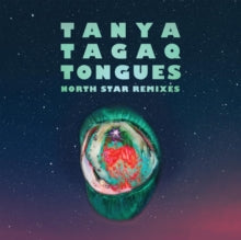 Tanya Tagaq: Tongues North Star Remixes - CD