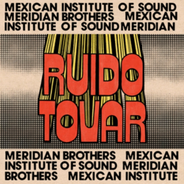 Meridian Brothers & Mexican Institute of Sound: Ruido Tovar - CD