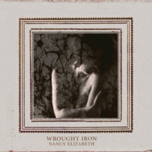 Nancy Elizabeth: Wrought Iron - CD
