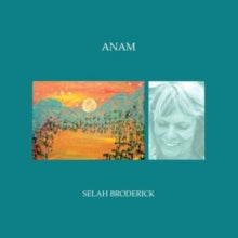 Selah Broderick: Anam - CD