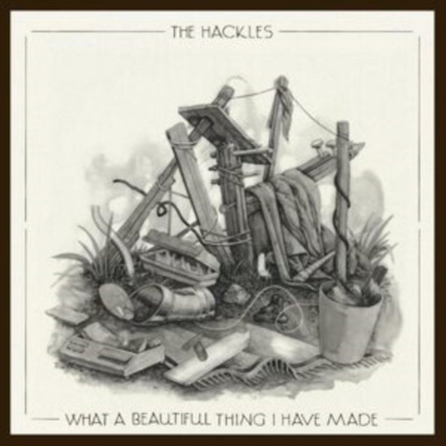 The Hackles: What A Beautiful Thing I Have Made - CD