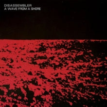 Disassembler: A Wave From A Shore - CD