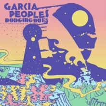 Garcia Peoples: Dodging Dues - CD