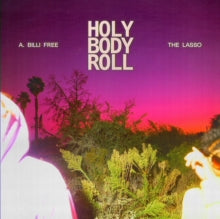 A. Billi Free & The Lasso: Holy Body Roll - CD