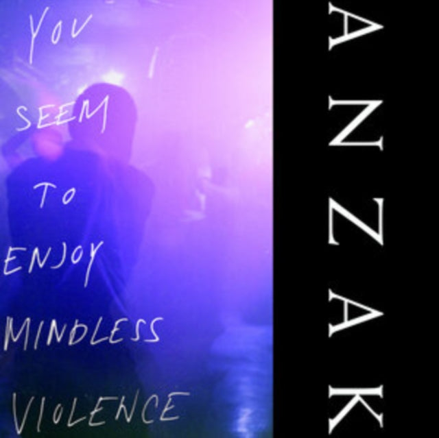 ANZAK: You Seem To Enjoy Mindless Violence (Clear Vinyl) - Vinyl