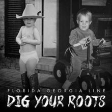Florida Georgia Line: Dig Your Roots - CD