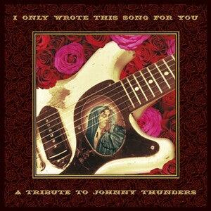 Various Artists: I Only Wrote This Song For You - A Tribute To Johnny Thunders - Vinyl