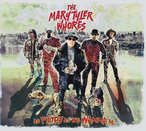 The Mary Tyler Whores: As Filthy As We Wanna Be - CD