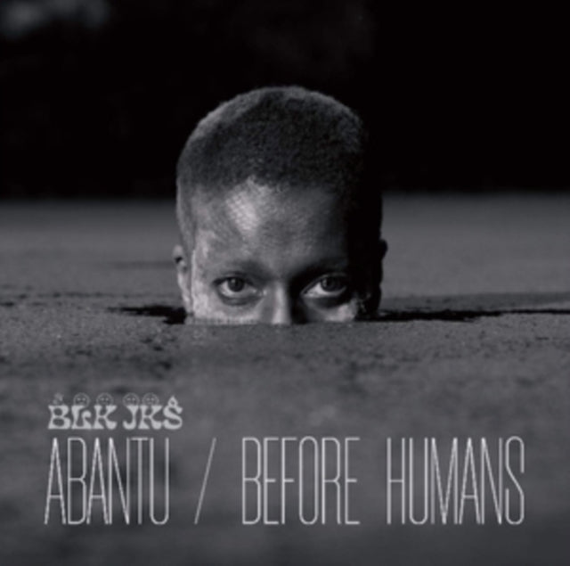 Blk Jks: Abantu / Before Humans - Vinyl