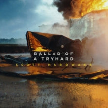 Scott Hardware: Ballad Of A Tryhard - Vinyl
