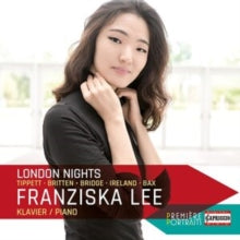 Franziska Lee: Michael Tippett / Benjamin Britten / Frank Bridge / John Ireland / Arnold Bax: London Nights - CD