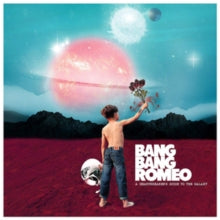 Bang Bang Romeo: A Heartbreakers Guide To The Galaxy - CD