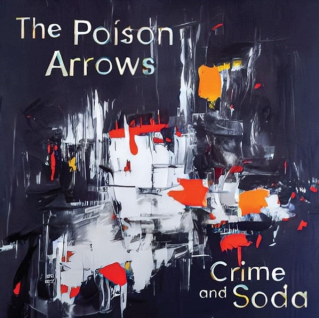 The Poison Arrows: Crime And Soda (Silver Vinyl) - Vinyl