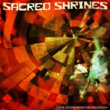 Sacred Shrines: Come Down From The Mountain - CD