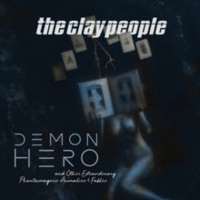 The Clay People: Demon Hero And Other Extraordinary Phantasmagoric Anomalies And Fables - Vinyl