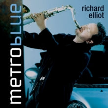 Richard Elliot: Metro Blue - CD