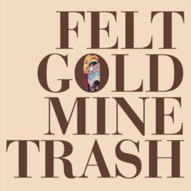 Felt: Gold Mine Trash - Vinyl