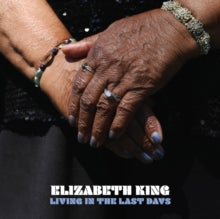 Elizabeth King: Living In The Last Days - Vinyl